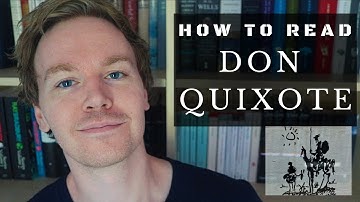 How to Read Don Quixote by Cervantes (10 Tips)