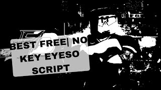 BEST FREE EYESO SCRIPT |FREE, NO KEY 