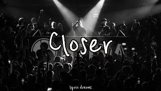 Noisia - Closer (Lyrics)