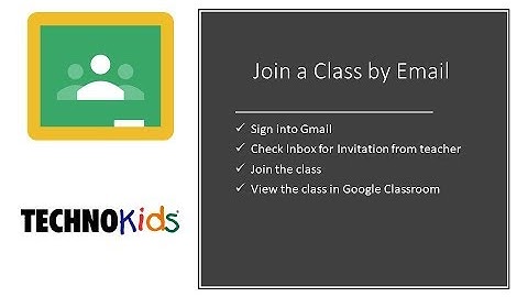 Join a Class | By Email Google Classroom, TechnoKids Technology Projects for Google Docs