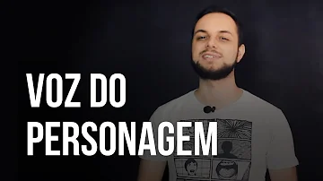 Como encontrar a voz do personagem?