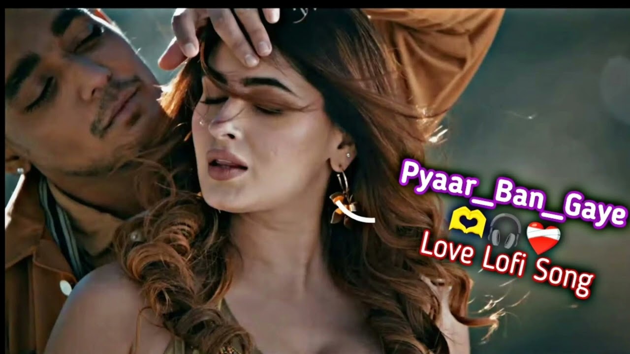 PYAR BAN GAYA  LO-FI SONG | New Song pyaar Ban gaye Slowed Reverb|| New Hindi Song