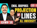 Projection of Lines Lecture 3 | Engineering Graphics | Ashwin Sir | First Year Engg | Dinesh Sir