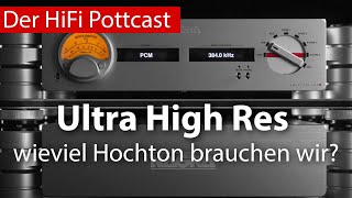 Ultra High Res  wieviel Hochton brauchen wir?