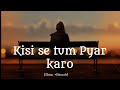 #Kisi se tum pyar karo hindi ||old slow and reverb full 🎧💖song Kumar shanu