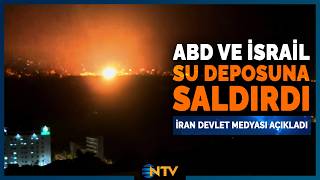 Abd Ve İsrailden İrana Kritik Saldırı, Su Deposu Vuruldu Ntv