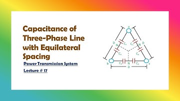 Power Transmission|| 17 || Capacitance of an Equilaterally-Spaced Three-Phase Transmission Line