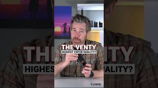 The Highest Vapor Quality On The Market? 🌿 Meet The Venty!