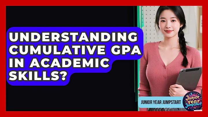 Understanding Cumulative GPA In Academic Skills? - Junior Year Jumpstart