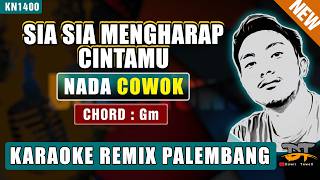 SIA SIA MENGHARAP CINTAMU (NADA PRIA) - KARAOKE REMIX PALEMBANG