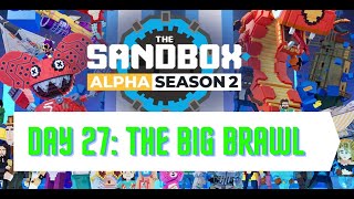 The SandBox Alpha Season 2 - Day 27 The Big Brawl Walkthrough / No Commentary
