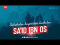 074 Sa Id Ibn Os Sahobalar Tarixi 