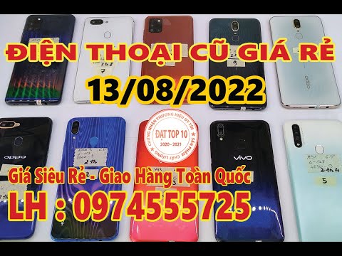 Video Điện Thoại Cũ Giá Rẻ 13/08/2022 Samsung OPPO Vivo Giá... - youtube
