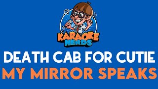 Death Cab For Cutie - My Mirror Speaks (Karaoke)