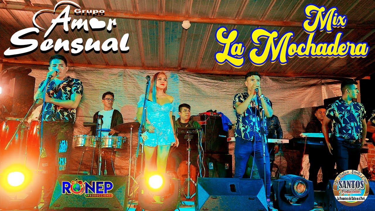 AMOR SENSUAL - MIX LA MOCHADERA - EN VIVO PIURA