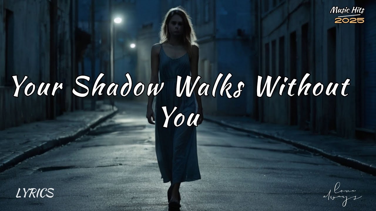 Your Shadow Walks Without You – A Haunting Ballad of Love Lost