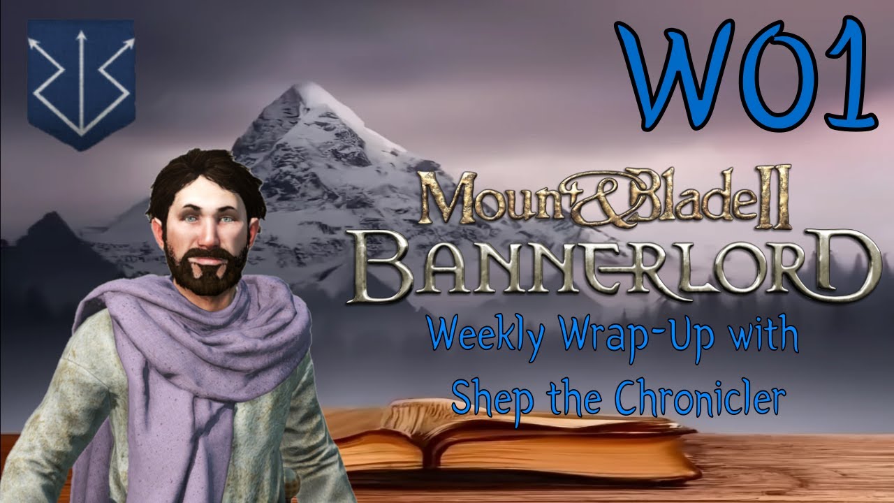 [ Mount & Blade II Bannerlord ] Waekun's Wanderers W01 Weekly Wrap