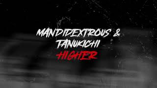 Mandidextrous & Tanukichi - 'Higher'