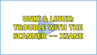 Unix & Linux: Trouble with the scanner -- Xsane
