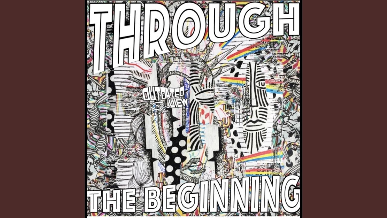 Guarda Through The Beginning su YouTube Guarda Through The Beginning su YouTube