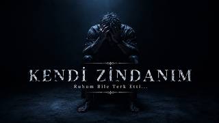 Kendi Zindanım - Psikolojinizi Alt Üst Edecek Hüzünlü Şarkı (Damar)