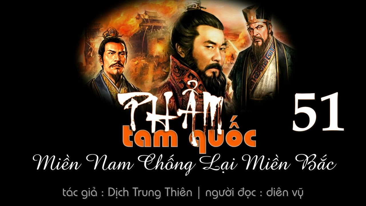 audio truyện - phẩm tam quốc - 51 - Miền Nam Chống Lại... - youtube
