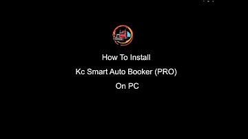 How to install Kc Smart Auto Booker (PRO) V4.0  on PC