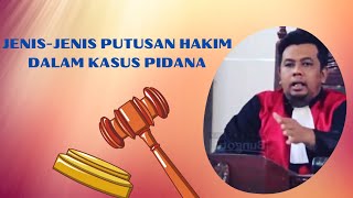 Macam-macam Putusan Hakim dalam Kasus Pidana || Jenis-Jenis Putusan Hakim dalam Perkara Pidana