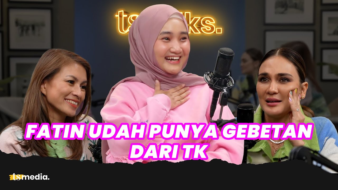 Fatin Shidqia Galau Sama Perasaannya, Curhat di Lagu Baru | TS Talks Eps.118 | Part 2