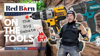 “DEWALT OR MAKITA” | Ep.15 | ON THE TOOLS | Red Barn Developments (York) Ltd
