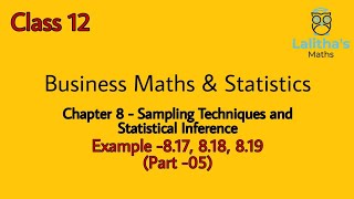 Class 12 –  Business Maths – Chapter 8 –Sampling techniques and Statistical Inference– Part 05