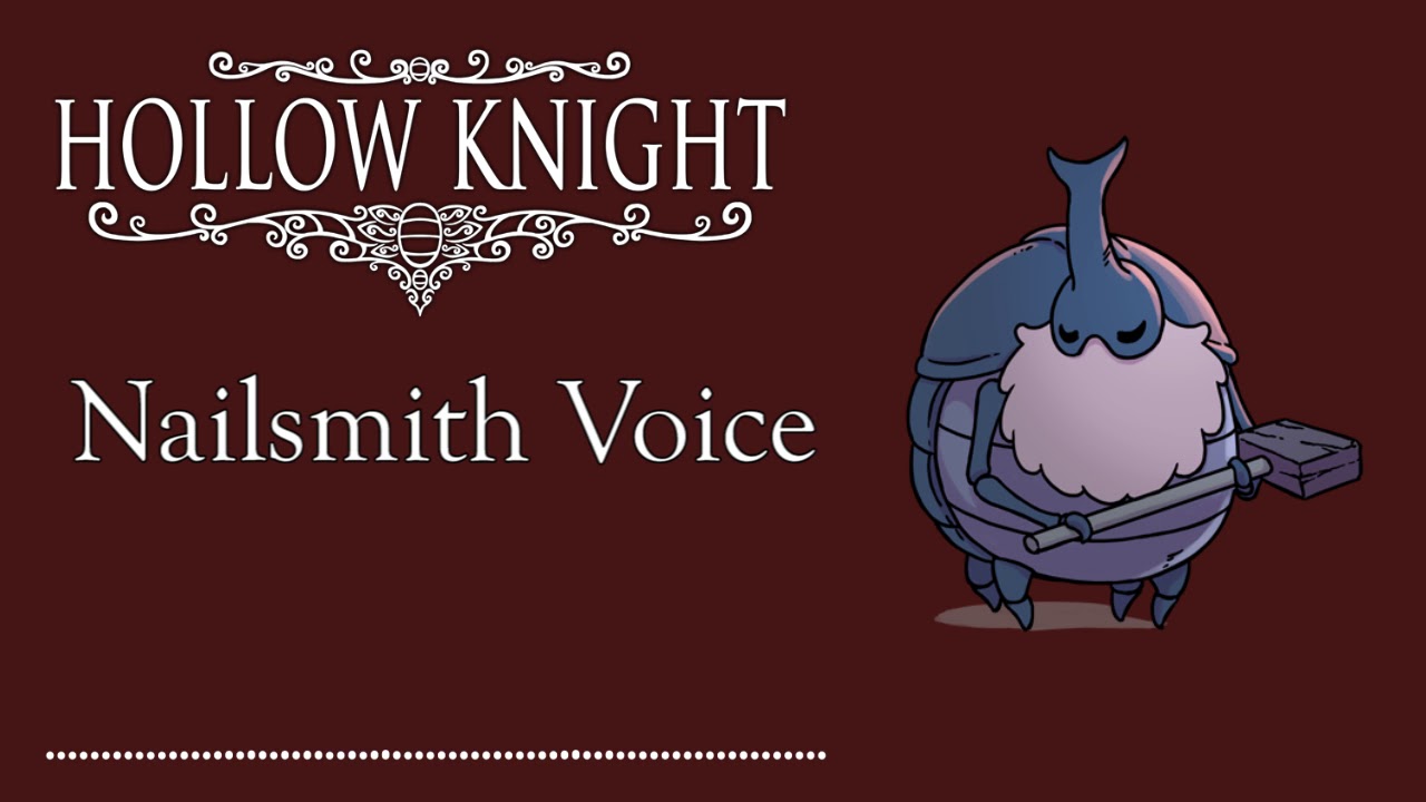 Hollow Knight Nailsmith Voice