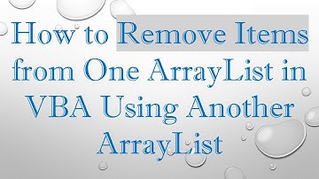 How to Remove Items from One ArrayList in VBA Using Another ArrayList