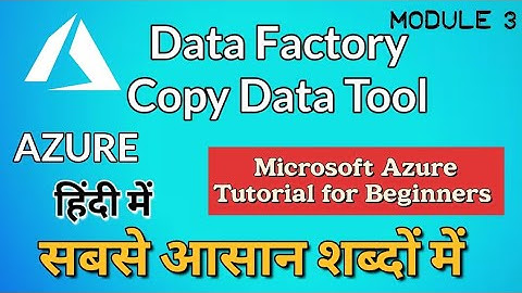What is Data Factory Copy Data Tool in Azure in Hindi | Azure tutorial for beginners | Cloud Tech