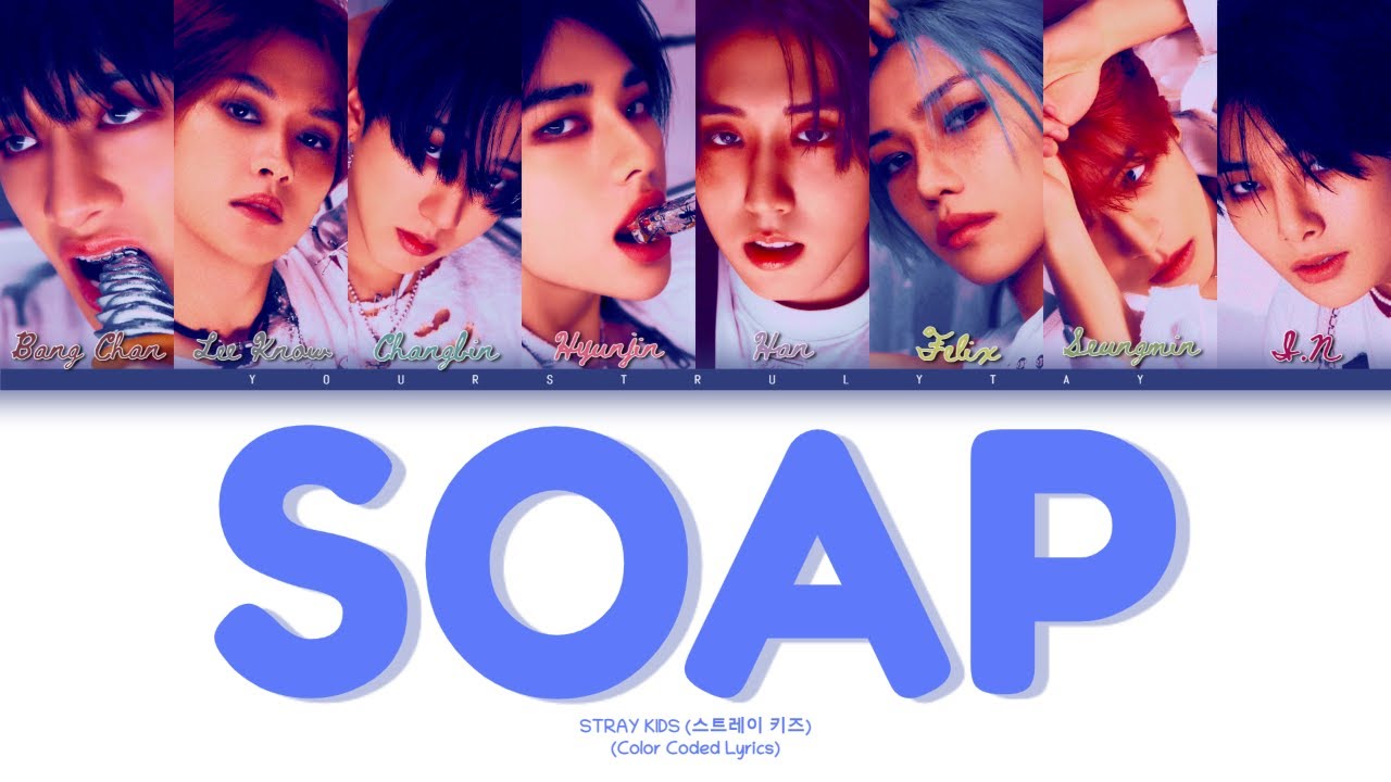 Guarda Stray Kids – ‘SOAP’ Lyrics (Color Coded Lyrics) su YouTube Guarda Stray Kids – ‘SOAP’ Lyrics (Color Coded Lyrics) su YouTube