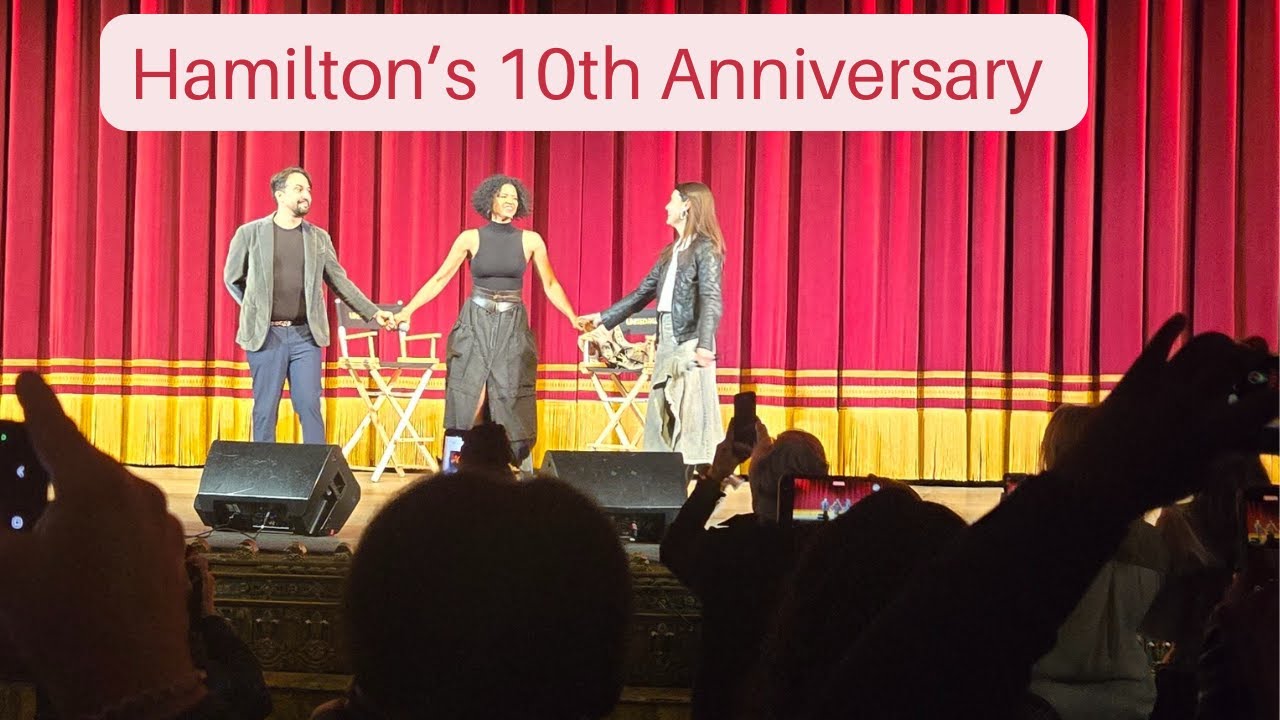 Hamilton's 10th Anniversary Satisfied w/ LinManuel Miranda Renee