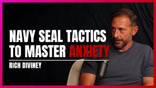 Using SEAL Mindset Training to Rewire Fear and Build Resilience | Rich Diviney | EP. 355