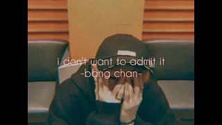 Bang Chan (방 찬) - I Don't Want To Admit It (lyrics)