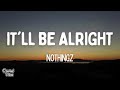 NoThingz - It'll Be Alright (Lyrics)
