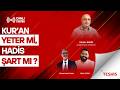 KUR’AN YETER Mİ, HADİS ŞART MI? A. Hamdi AYAN ve Bekir ÇILGIN soruyor, Gürkan ENGİN yanıtlıyor…