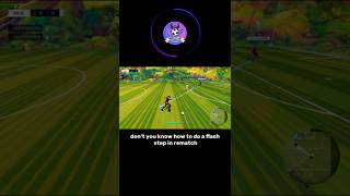 FLASH STEP MOVE IN REMATCH GAMEPLAY, Don't You Know How To Make It? #rematch
