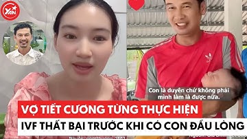 Vợ Tiết Cương từng thực hiện IVF thất bại trước khi bầu con đầu lòng #tietcuong #yannews
