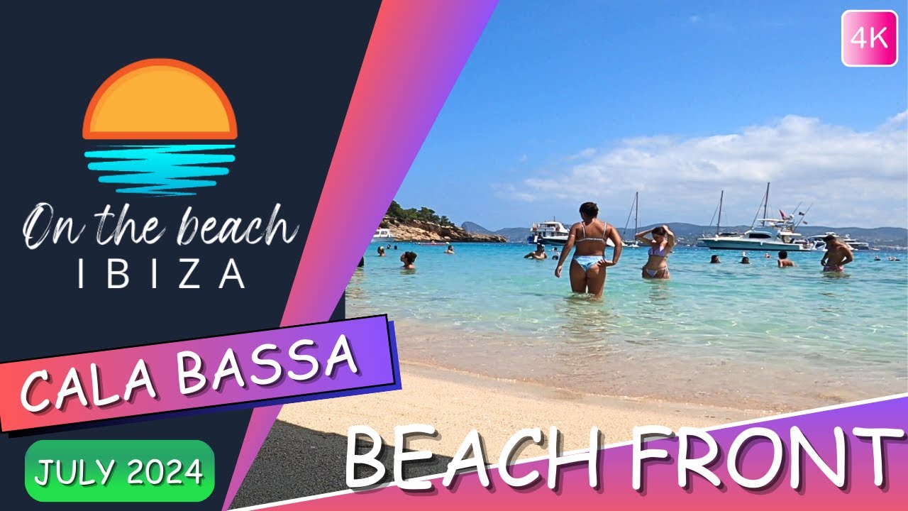 Cala Bassa Beach Front July 2024 YouTube 4K