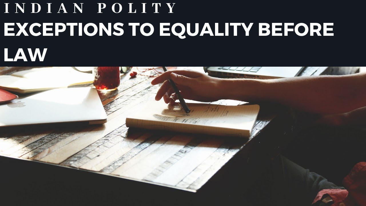 EXCEPTIONS TO EQUALITY BEFORE LAW || INDIAN POLITY