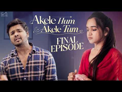 Akele Hum Akele Tum || Final Episode || Latest Hindi Romantic Web Series 2026 || Infinitum Hindi