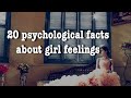 20 psychological facts about girls feelings