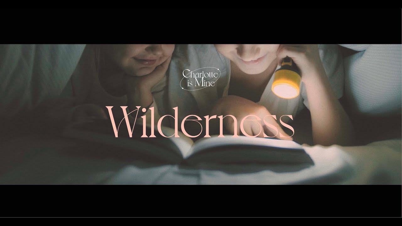 Watch Charlotte is Mine - 'Wilderness' Lyric Video on YouTube Watch Charlotte is Mine - 'Wilderness' Lyric Video on YouTube