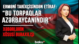 Erməni Tarixçisindən Etiraf Bu Torpaqlar Azərbaycanındır- Xüsusi Buraxılış 28.10.2020