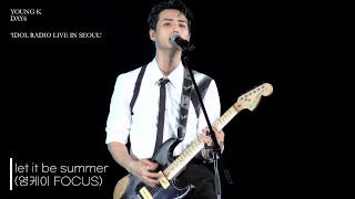 [4K] 230923 Young K - let it be summer | 아이돌라디오콘서트 | 영케이 직캠(YOUNG K FOCUS)
