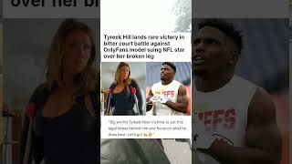 Tyreek Hill lands rare victory in bitter court battle against OnlyFans model suing NFL #sports #news
